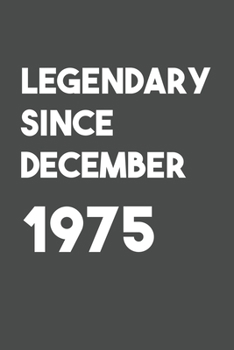 Legendary Since December 1975: 6x9 Journal for Writing Down Daily Habits,Diary,Notebook (Birthday Book)