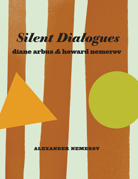 Paperback Silent Dialogues: Diane Arbus & Howard Nemerov Book