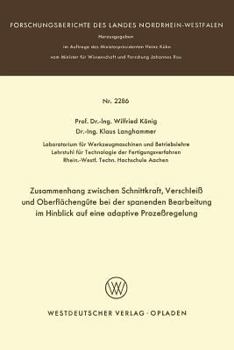 Paperback Zusammenhang Zwischen Schnittkraft, Verschleiß Und Oberflächengüte Bei Der Spanenden Bearbeitung Im Hinblick Auf Eine Adaptive Prozeßregelung [German] Book