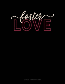 Paperback Foster Love: Unruled Composition Book