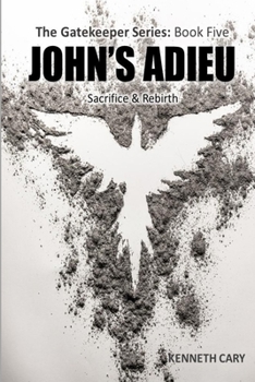 Paperback John's Adieu: Sacrifice & Rebirth Book