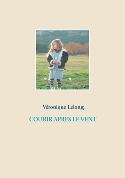 Paperback Courir Apres Le Vent [French] Book