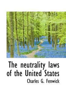 Paperback The Neutrality Laws of the United States Book