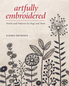 Paperback Artfully Embroidered: Motifs and Patterns for Bags and More Book