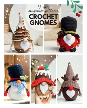 Paperback &#1057;rochet gnome patterns: 15 easy Amigurumi patterns Book