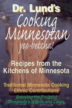 Paperback Cooking Minnesotan: You Betcha!: Recipes from the Kitchens of Minnesota Book