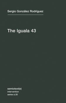 Paperback The Iguala 43: The Truth and Challenge of Mexico's Disappeared Students Book