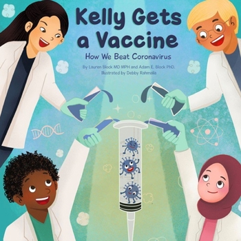 Paperback Kelly Gets a Vaccine: How We Beat Coronavirus: How We Beat Coronavirus Book