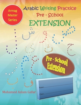 Paperback Arabic Writing Practice Pre-School Extension: Nursery - 3 years to 4 years old+ Book