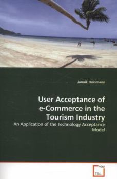 Paperback User Acceptance of e-Commerce in the Tourism Industry Book