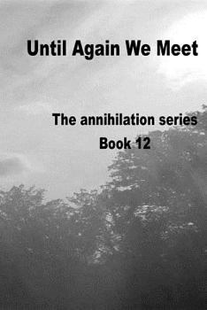 Paperback Until Again We Meet: Annihilation series Book 12 Book