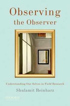 Paperback Observing the Observer: Understanding Our Selves in Field Research Book