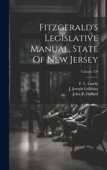 Hardcover Fitzgerald's Legislative Manual, State Of New Jersey; Volume 129 Book