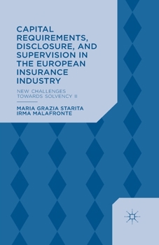 Paperback Capital Requirements, Disclosure, and Supervision in the European Insurance Industry: New Challenges Towards Solvency II Book