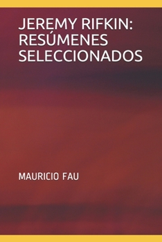 Jeremy Rifkin: Resúmenes Seleccionados