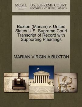 Paperback Buxton (Marian) V. United States U.S. Supreme Court Transcript of Record with Supporting Pleadings Book