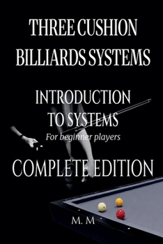 Paperback Three Cushion Billiards Systems - Introduction to Systems -Complete Edition Book