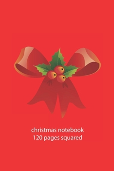 christmas notebook 120 pages squared: christmas ribbon notebook squared christmas diary christmas booklet christmas recipe book ribbon notebook ... 120 squared pages 6x9 inches ca. DIN A5