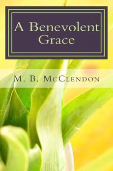 Paperback A Benevolent Grace: Prayers for the Seasons of Life Book