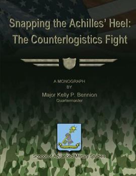 Paperback Snapping The Achilles' Heel: The Counterlogistics Fight Book