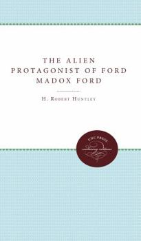 Paperback The Alien Protagonist of Ford Madox Ford Book