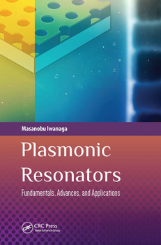 Hardcover Plasmonic Resonators: Fundamentals, Advances, and Applications Book