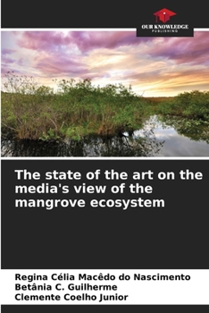 Paperback The state of the art on the media's view of the mangrove ecosystem Book