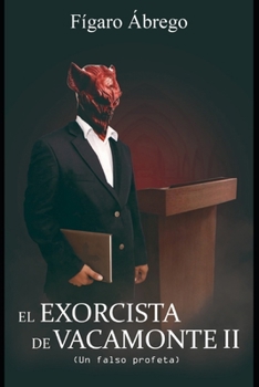 Paperback El Exorcista de Vacamonte II: (Un falso profeta) [Spanish] Book