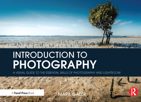 Hardcover Introduction to Photography: A Visual Guide to Mastering Digital Photography and Lightroom Book