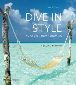 Paperback Dive in Style: Snorkel, Dive, Unwind Book