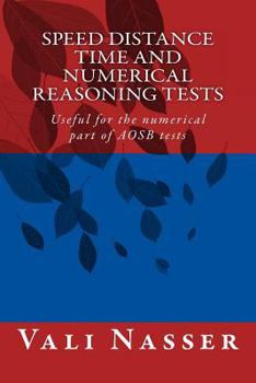 Paperback Speed Distance Time and Numerical Reasoning Tests: Useful for the numerical part of AOSB tests Book