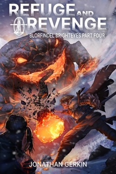 Paperback Refuge And Revenge: Blorfindel Brighteyes Part 4 Book
