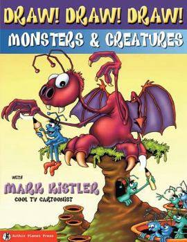 Paperback Draw! Draw! Draw! #2 MONSTERS & CREATURES with Mark Kistler Book