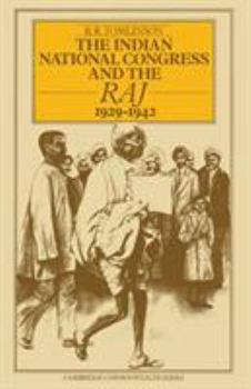 Paperback The Indian National Congress and the Raj, 1929-1942: The Penultimate Phase Book