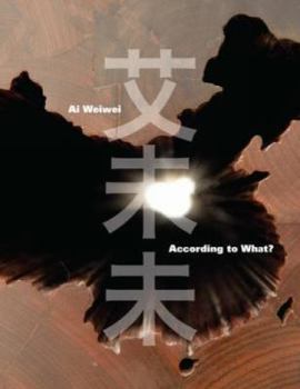 Hardcover Ai Weiwei: According to What? Book