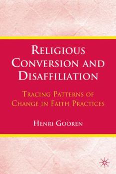 Hardcover Religious Conversion and Disaffiliation: Tracing Patterns of Change in Faith Practices Book