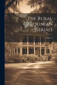 Paperback The Rural Carolinian [serial]; Volume 2 Book