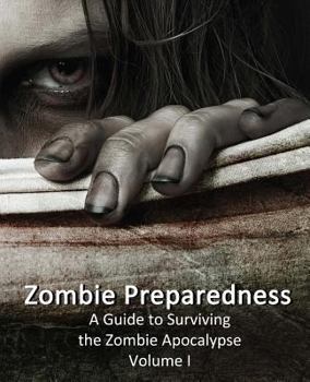 Paperback Zombie Preparedness: A Guide to Surviving the Zombie Apocalypse Book