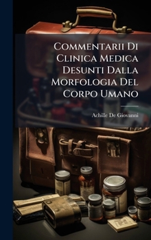Commentarii Di Clinica Medica Desunti Dalla Morfologia Del Corpo Umano (Italian Edition)