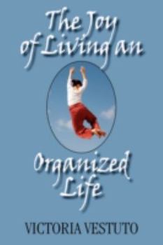 Paperback The Joy of Living an Organized Life Book