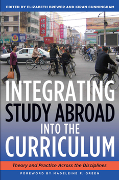Paperback Integrating Study Abroad Into the Curriculum: Theory and Practice Across the Disciplines Book