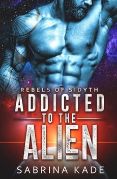 Paperback Addicted to the Alien: A Sci-Fi Alien Romance Book