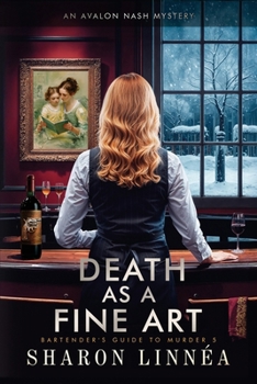 Death As A Fine Art - Book #5 of the Bartender's Guide to Murder