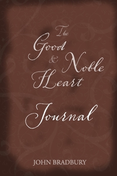 Paperback Good & Noble Heart Journal: 300 Days Through the Bible to Reveal Your Identity and Purpose Book