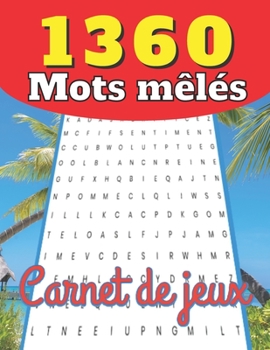Paperback 1360 Mots mêlés - Carnet de jeux: super grilles de lettres 100 pages original cadeau [French] Book