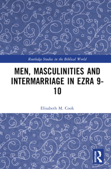 Hardcover Men, Masculinities and Intermarriage in Ezra 9-10 Book