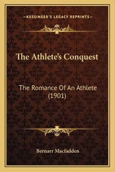 Paperback The Athlete's Conquest: The Romance Of An Athlete (1901) Book