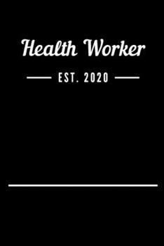 Paperback Health Worker EST. 2020: Blank Lined Notebook Journal Book