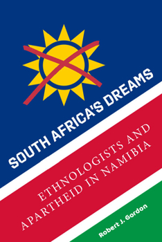 Paperback South Africa's Dreams: Ethnologists and Apartheid in Namibia Book