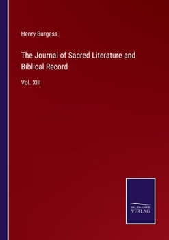 Paperback The Journal of Sacred Literature and Biblical Record: Vol. XIII Book